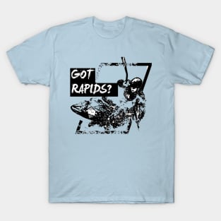 Got rapids? T-Shirt